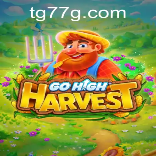 Exploring the Exciting World of GoHighHarvest - The Ultimate Farming Game