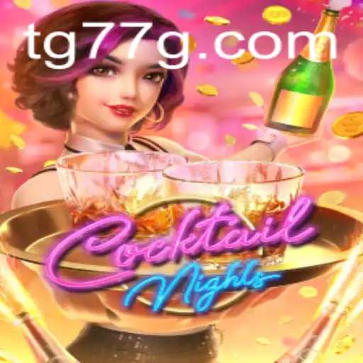 CocktailNights: Unveiling the Enchanting World of TG77 Gaming