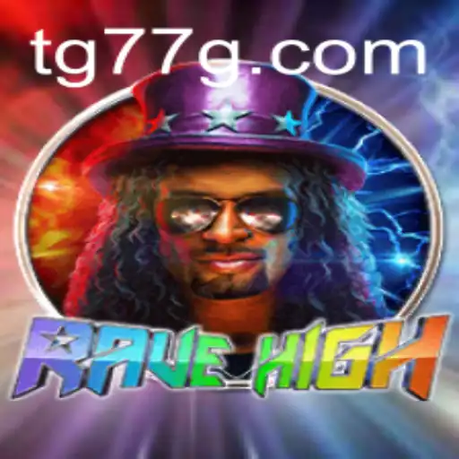 Discover the Dynamic World of RaveHigh: An In-Depth Guide with TG77 Insights